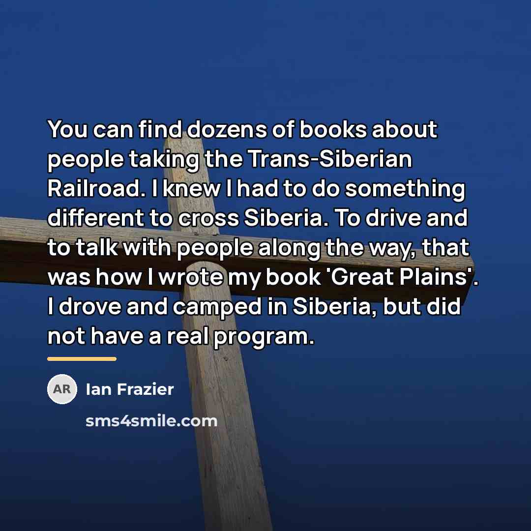 “You can find dozens of books about people taking the…” quote by Ian Frazier