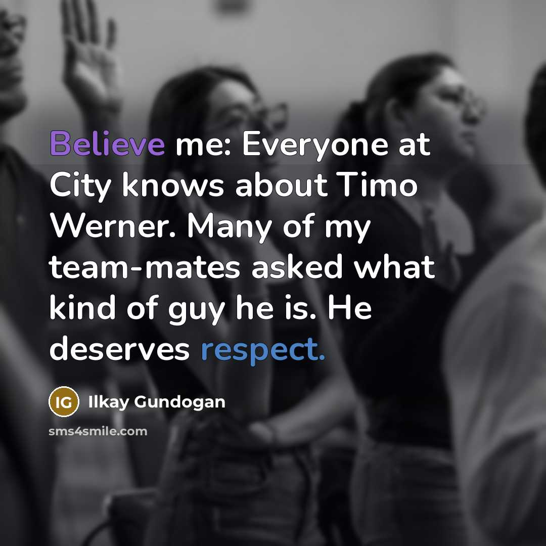 “Believe me: Everyone at City knows about Timo Werner. Many…” quote by Ilkay Gundogan