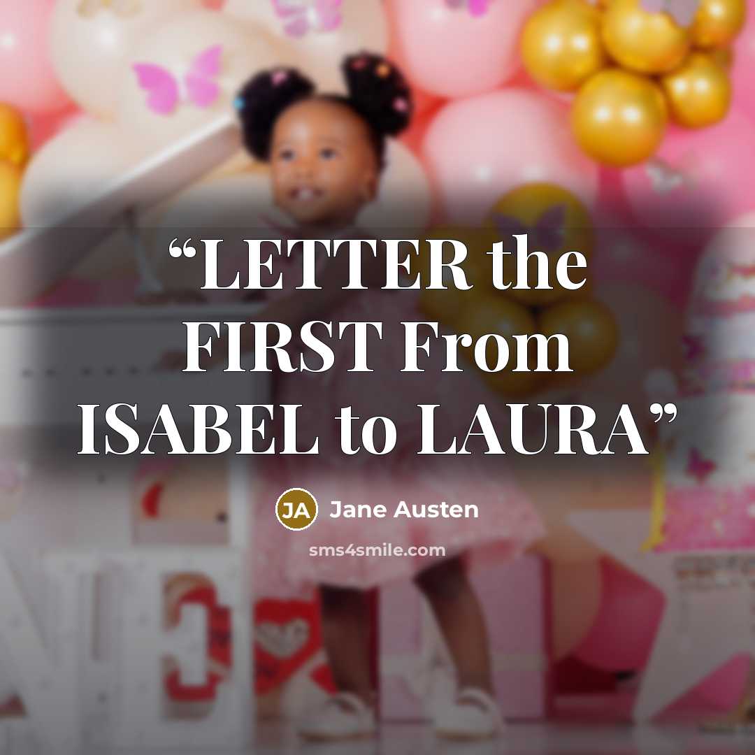 “LETTER the FIRST From ISABEL to LAURA” quote by Jane Austen