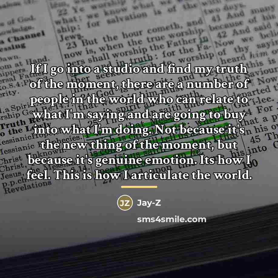 “If I go into a studio and find my truth…” quote by Jay-Z