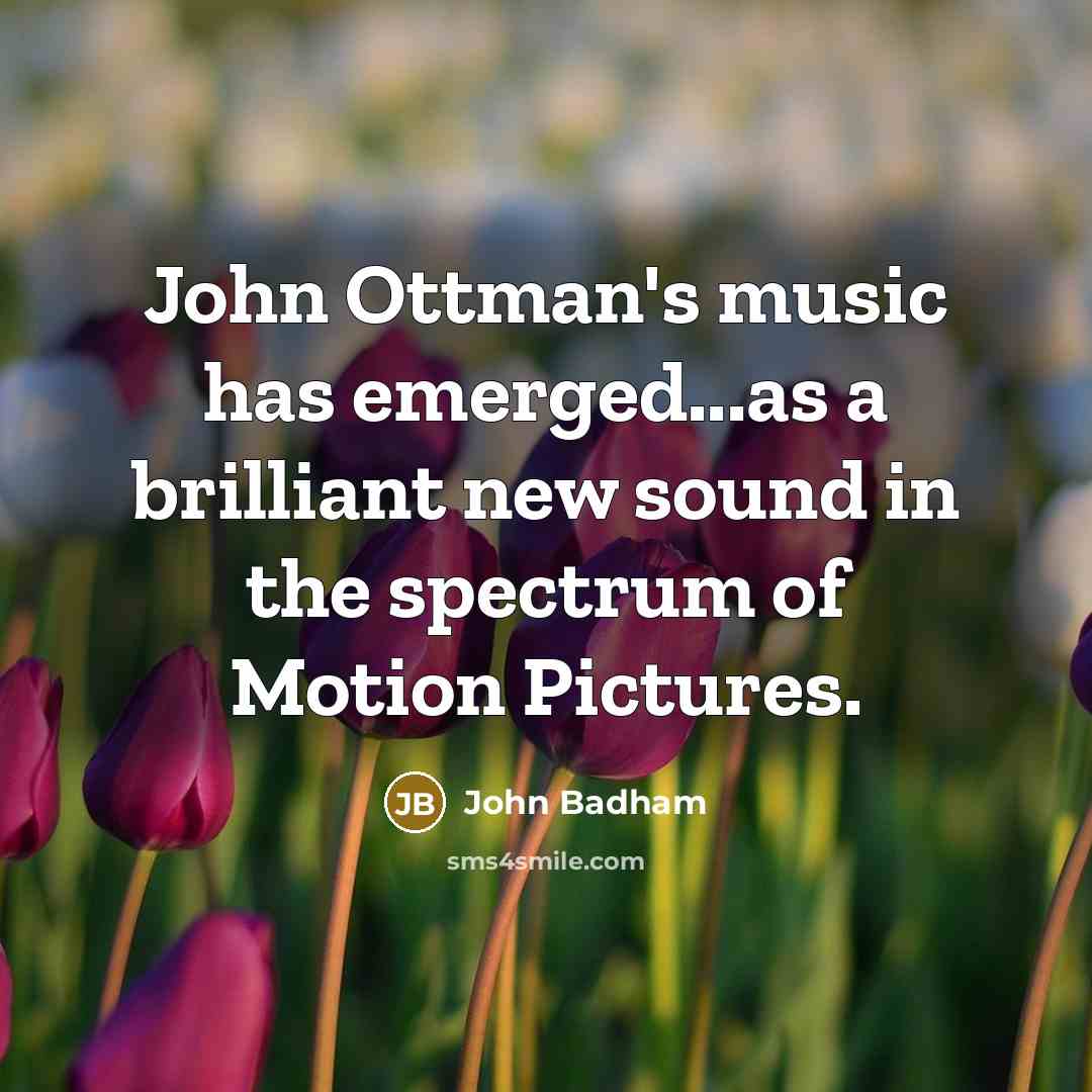 “John Ottman's music has emerged...as a brilliant new sound in…” quote by John Badham