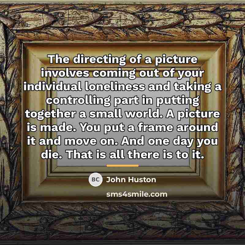 “The directing of a picture involves coming out of your…” quote by John Huston