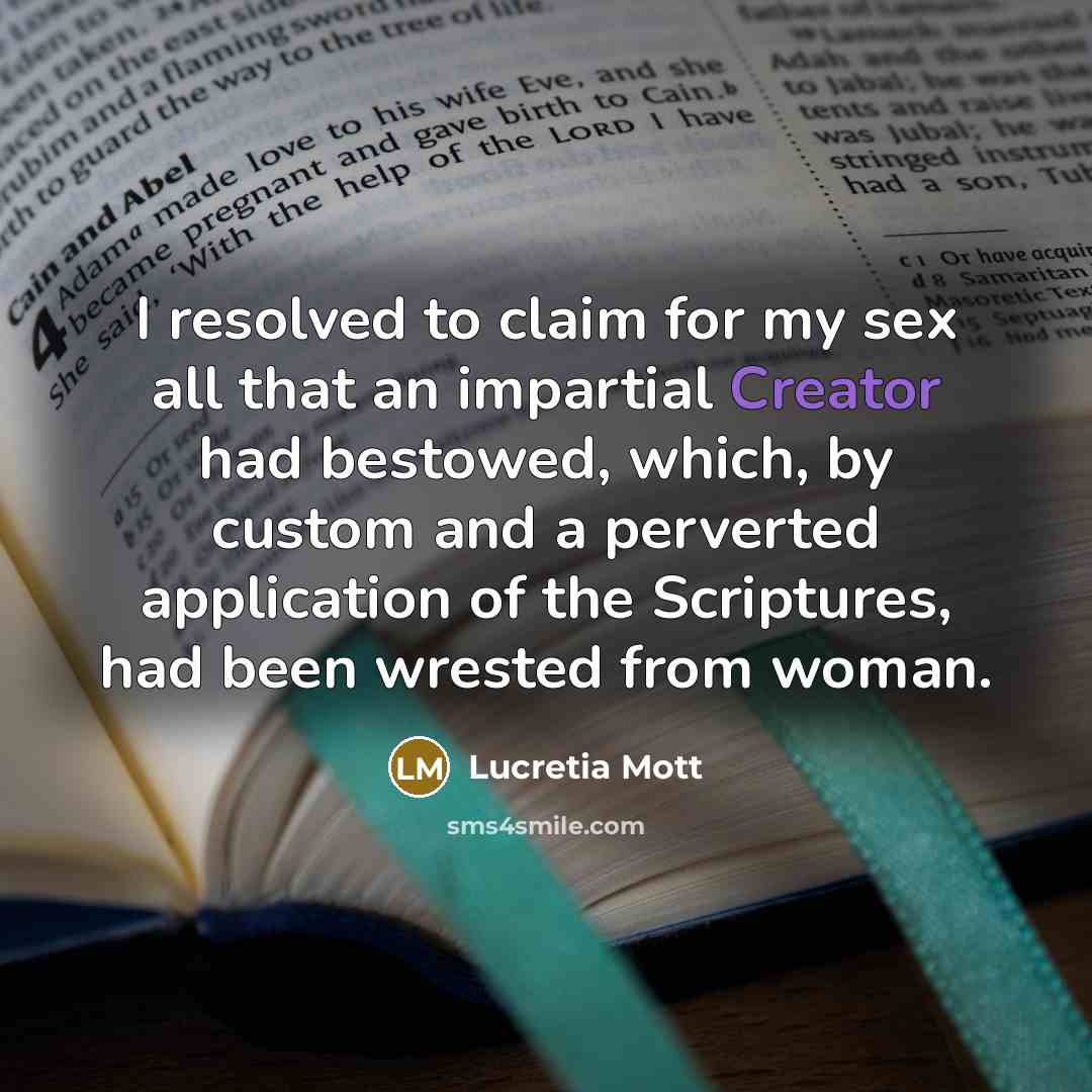 “I resolved to claim for my sex all that an…” quote by Lucretia Mott