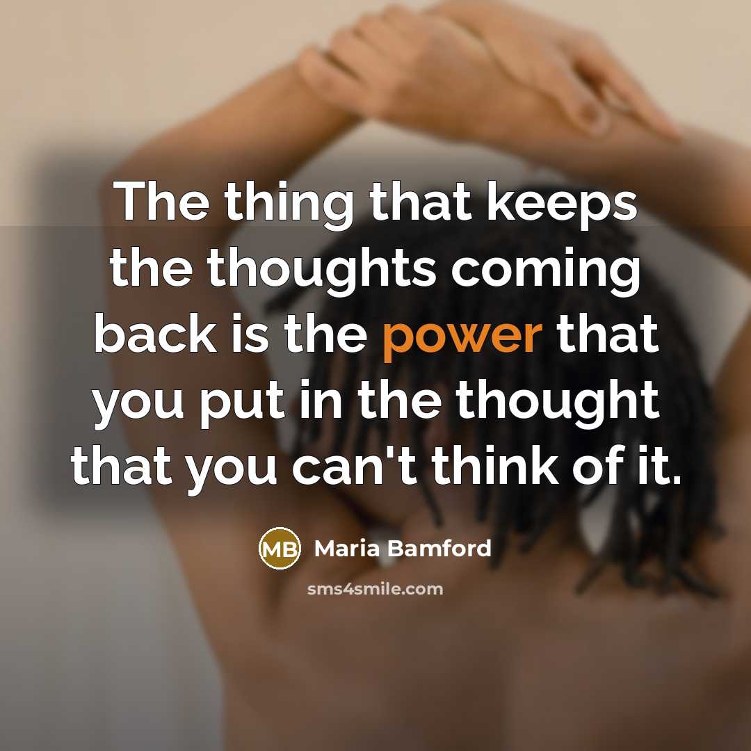 “The thing that keeps the thoughts coming back is the…” quote by Maria Bamford