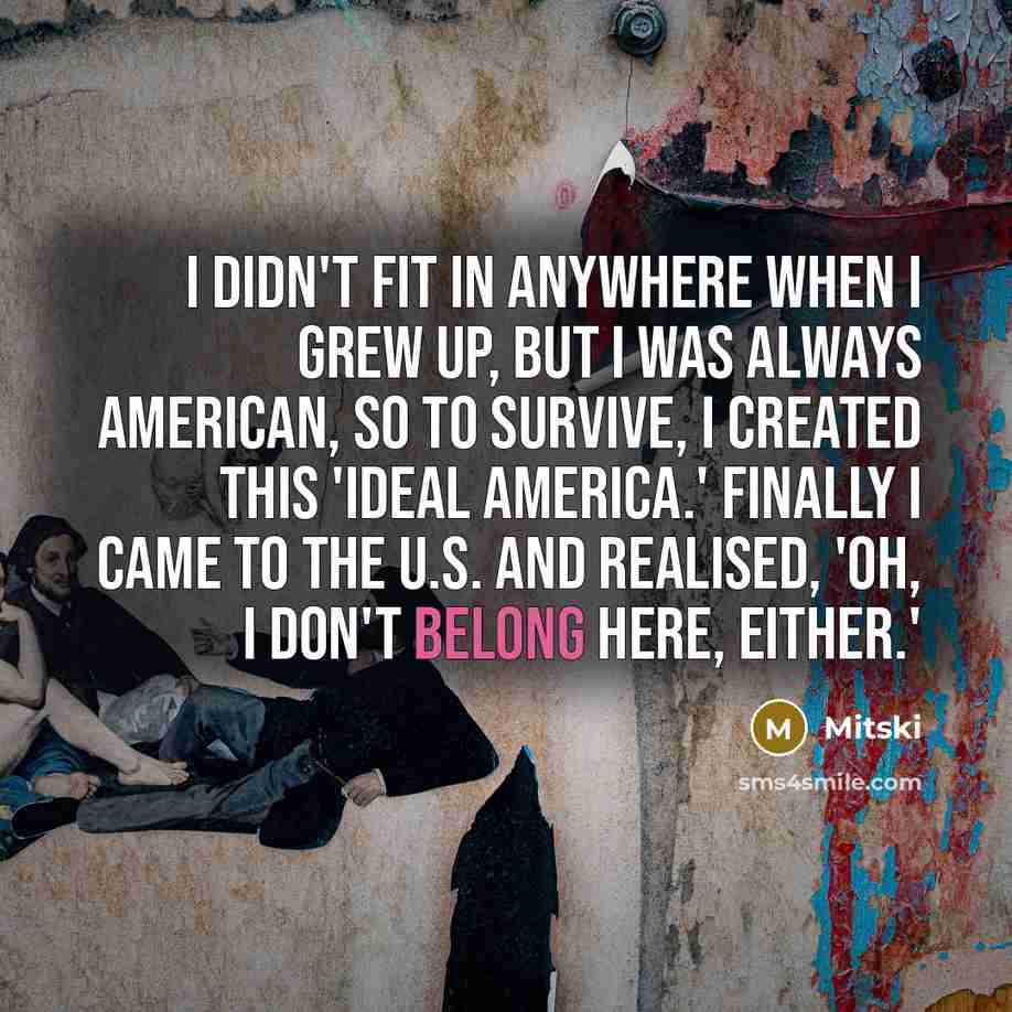 “I didn't fit in anywhere when I grew up, but…” quote by Mitski