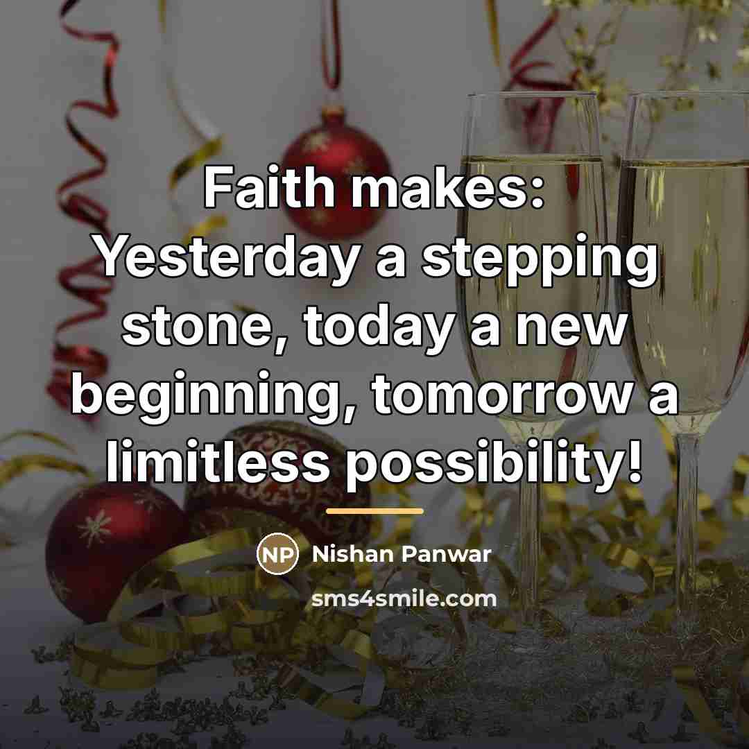 “Faith makes: Yesterday a stepping stone, today a new beginning,…” quote by Nishan Panwar