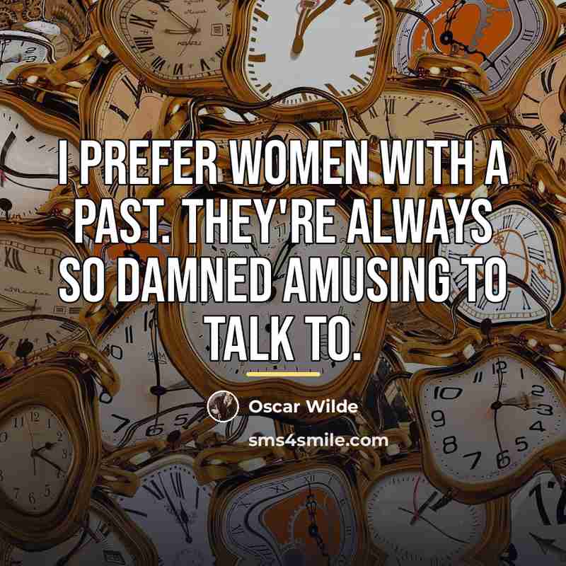 “I prefer women with a past. They're always so damned…” quote by Oscar Wilde