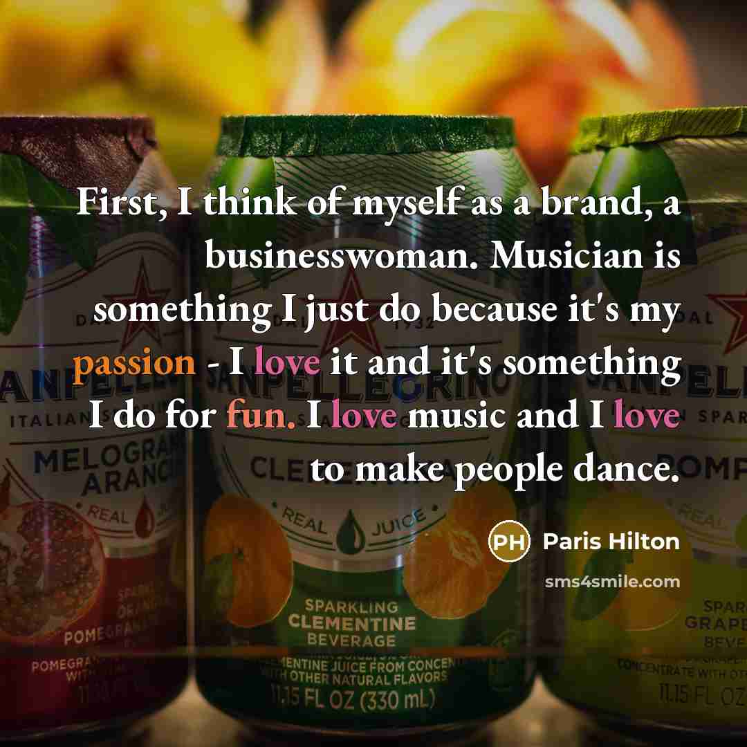 “First, I think of myself as a brand, a businesswoman.…” quote by Paris Hilton