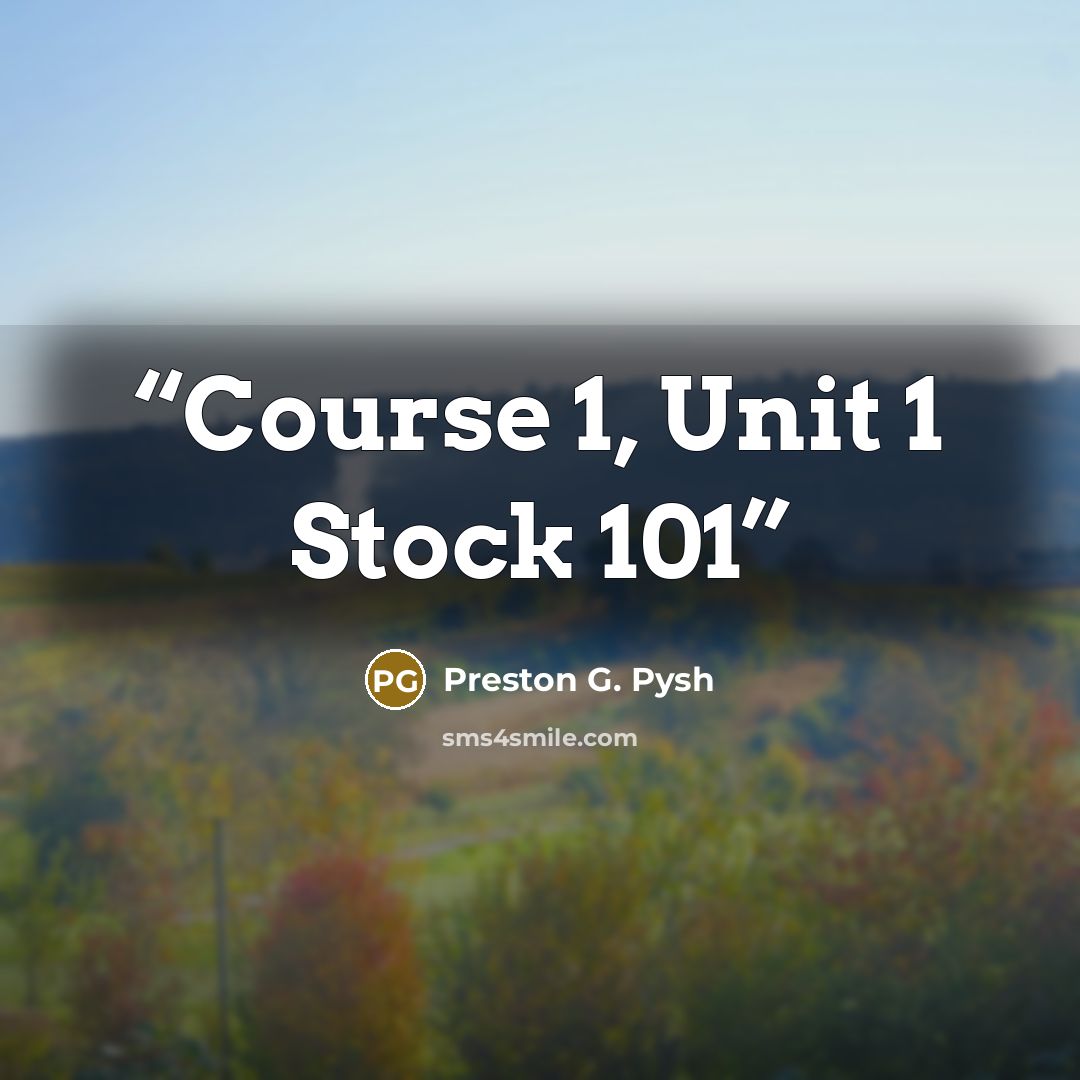 “Course 1, Unit 1 Stock 101” quote by Preston G. Pysh