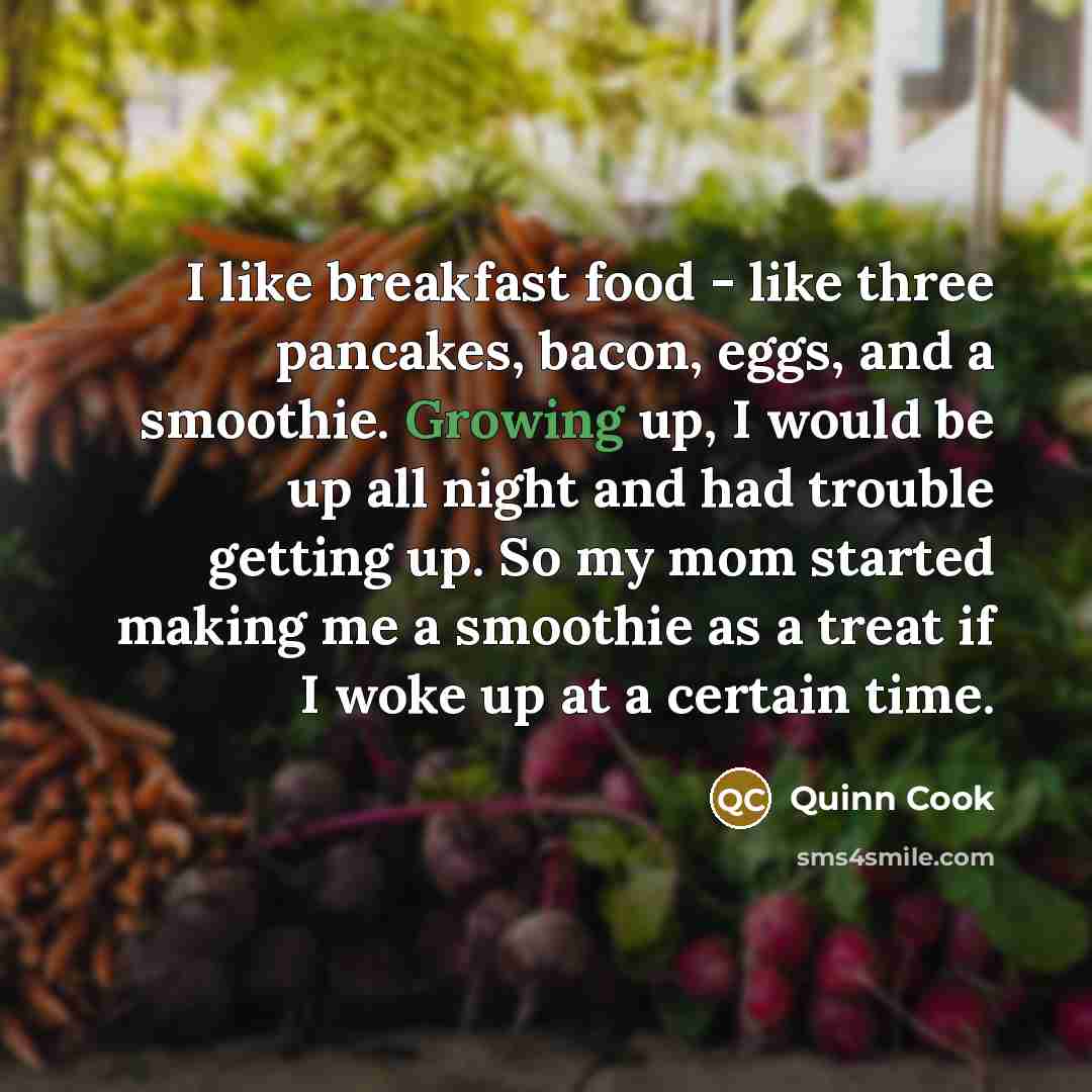 “I like breakfast food - like three pancakes, bacon, eggs,…” quote by Quinn Cook