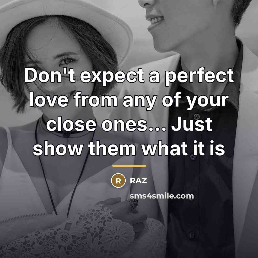 “Don't expect a perfect love from any of your close…” quote by RAZ