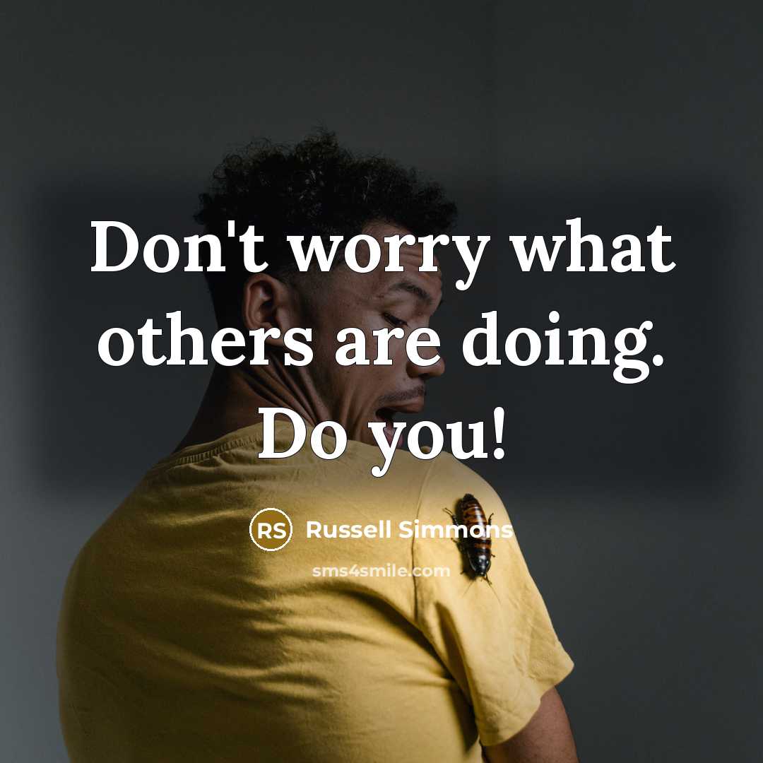 “Don't worry what others are doing. Do you!…” quote by Russell Simmons
