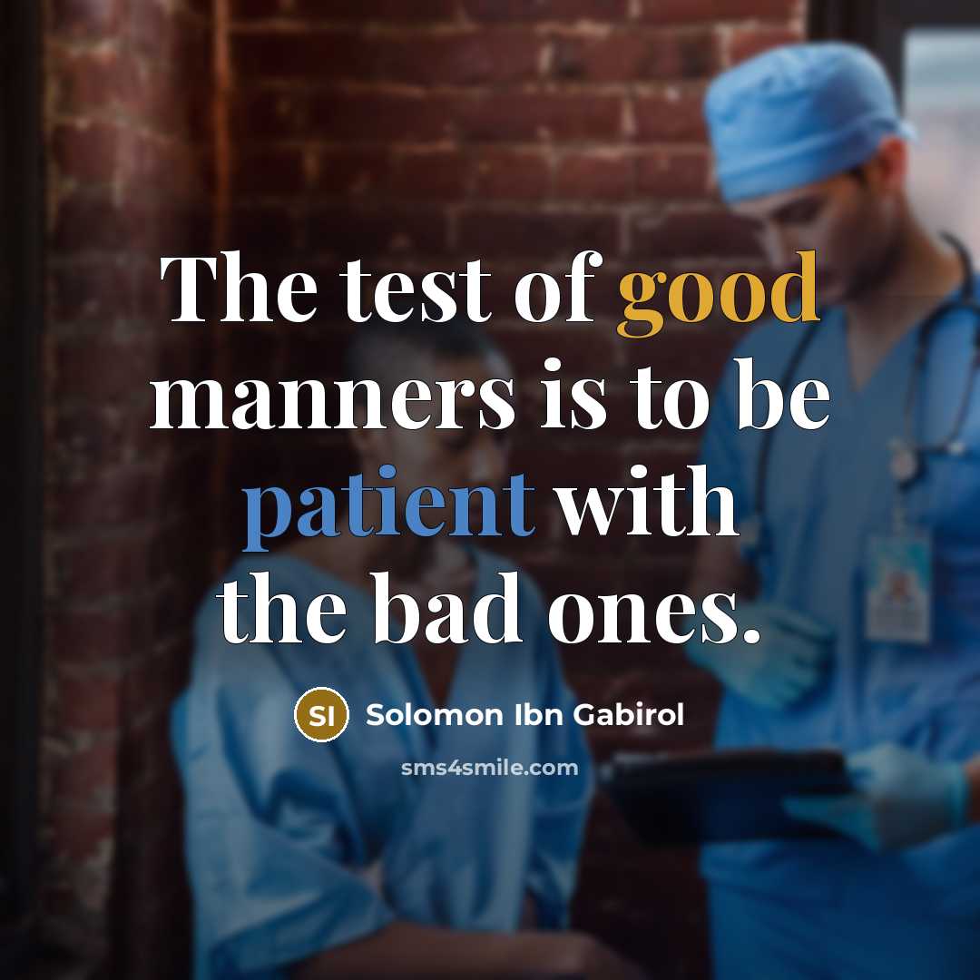 “The test of good manners is to be patient with…” quote by Solomon Ibn Gabirol