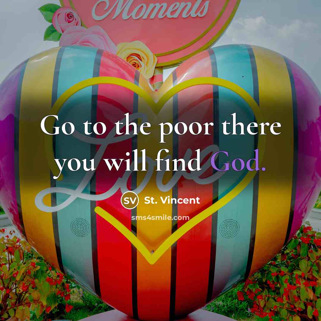 “Go to the poor there you will find God.…” quote by St. Vincent