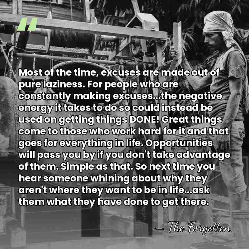 Most of the time, excuses are made out of pure laziness. For&hellip; - The Forgotten