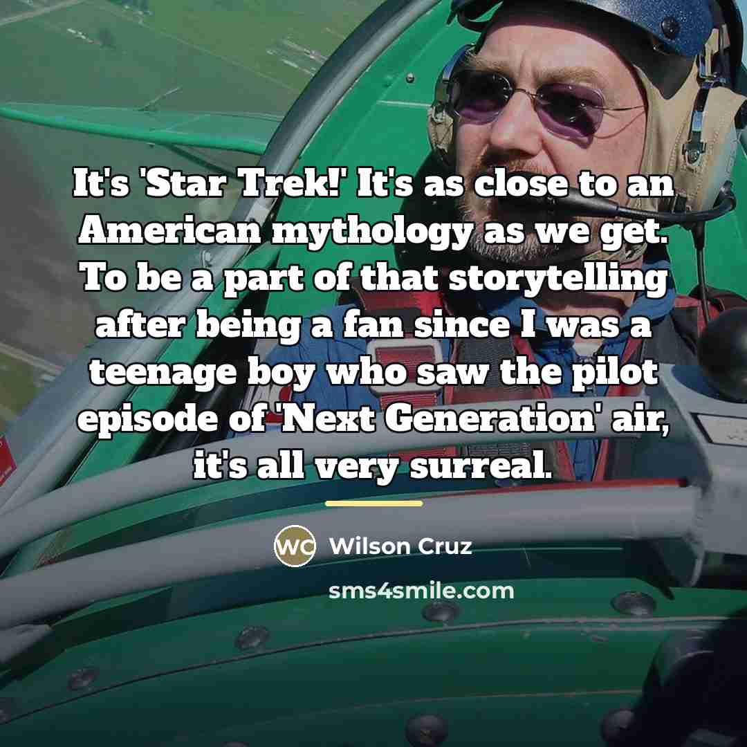 “It's 'Star Trek!' It's as close to an American mythology…” quote by Wilson Cruz
