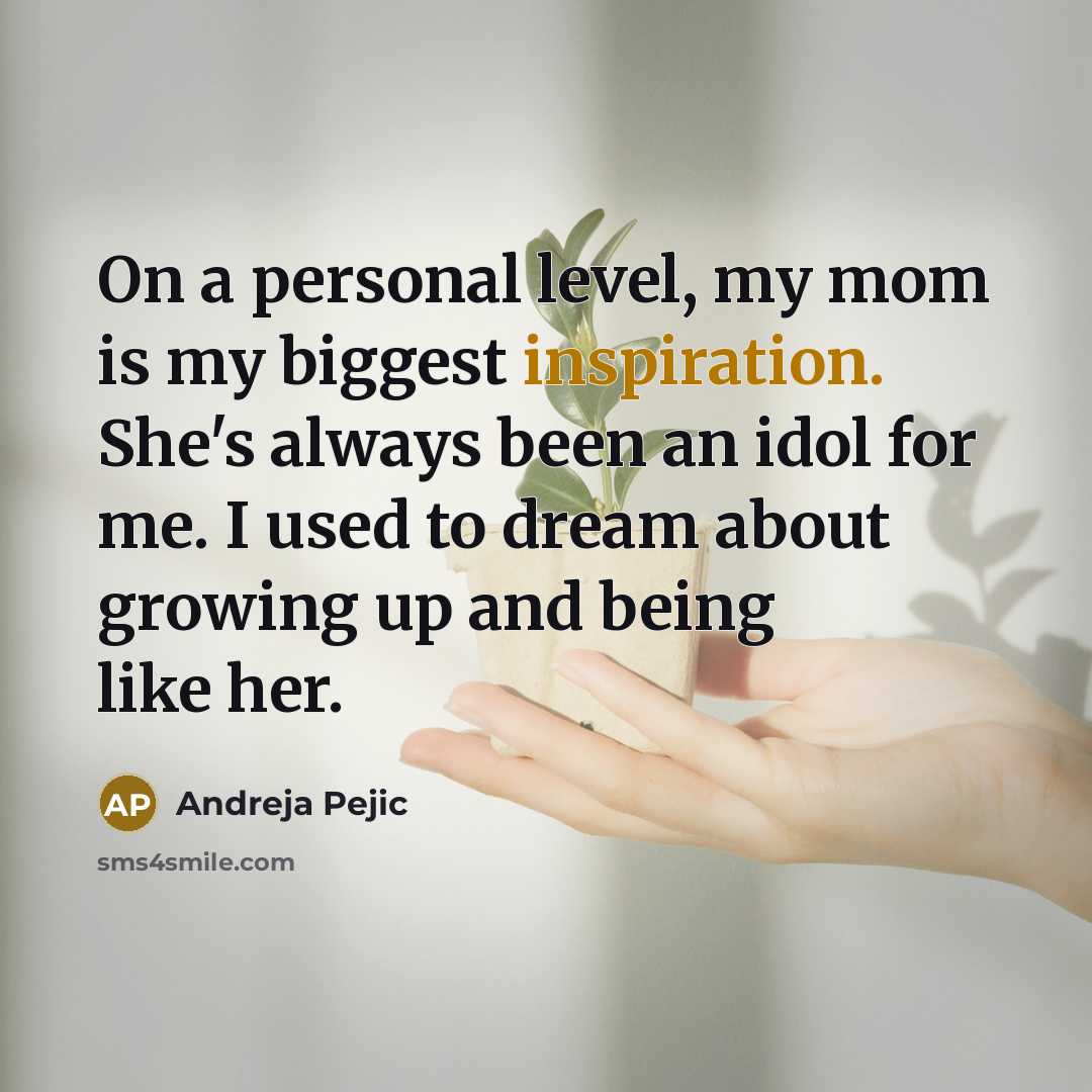 “On a personal level, my mom is my biggest inspiration.…” quote by Andreja Pejic