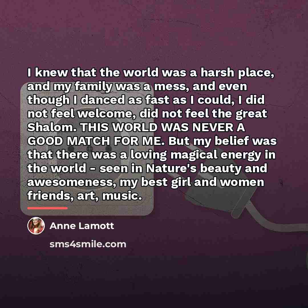 “I knew that the world was a harsh place, and…” quote by Anne Lamott