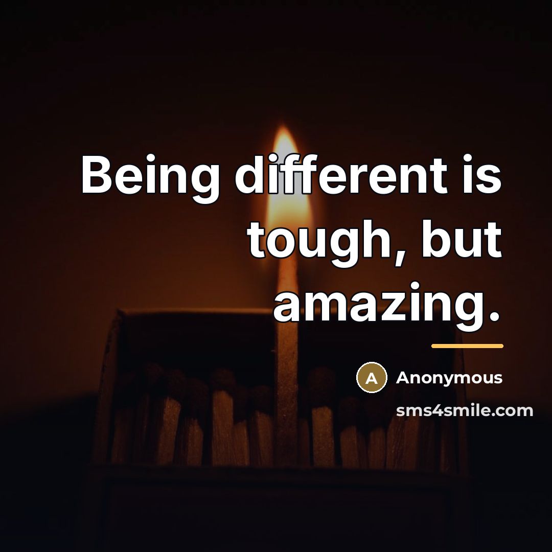 “Being different is tough, but amazing.…” quote by Anonymous