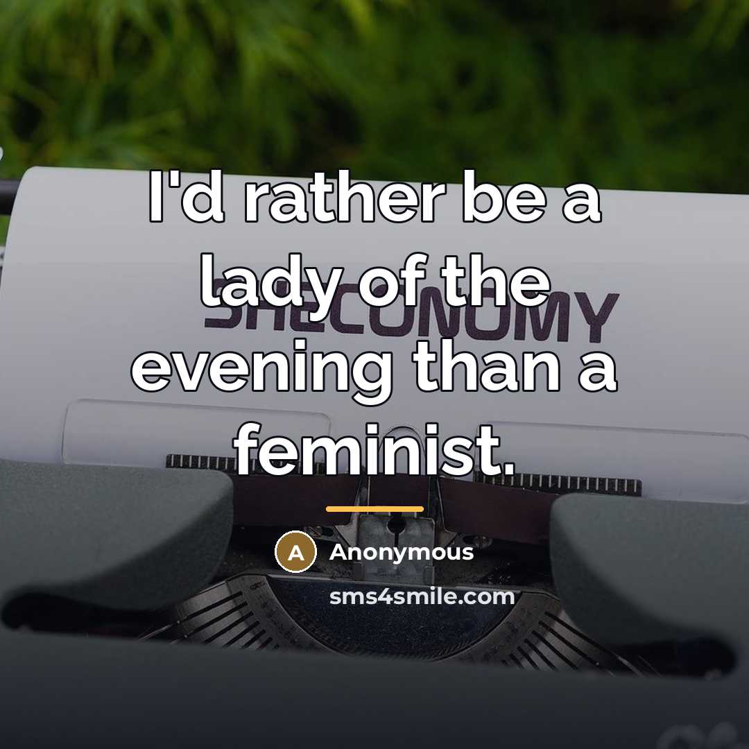 “I'd rather be a lady of the evening than a…” quote by Anonymous