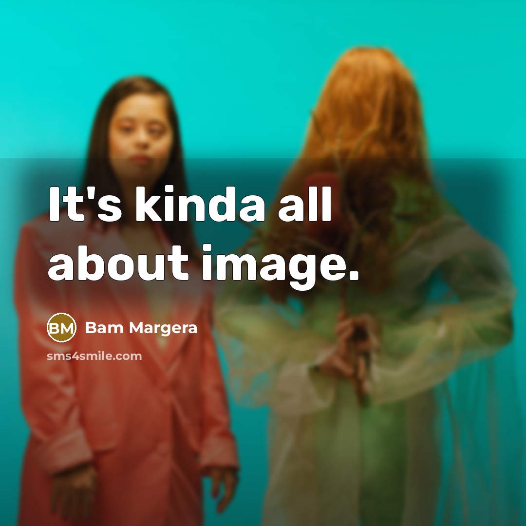 “It's kinda all about image.…” quote by Bam Margera