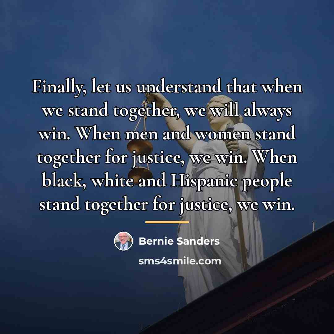 “Finally, let us understand that when we stand together, we…” quote by Bernie Sanders