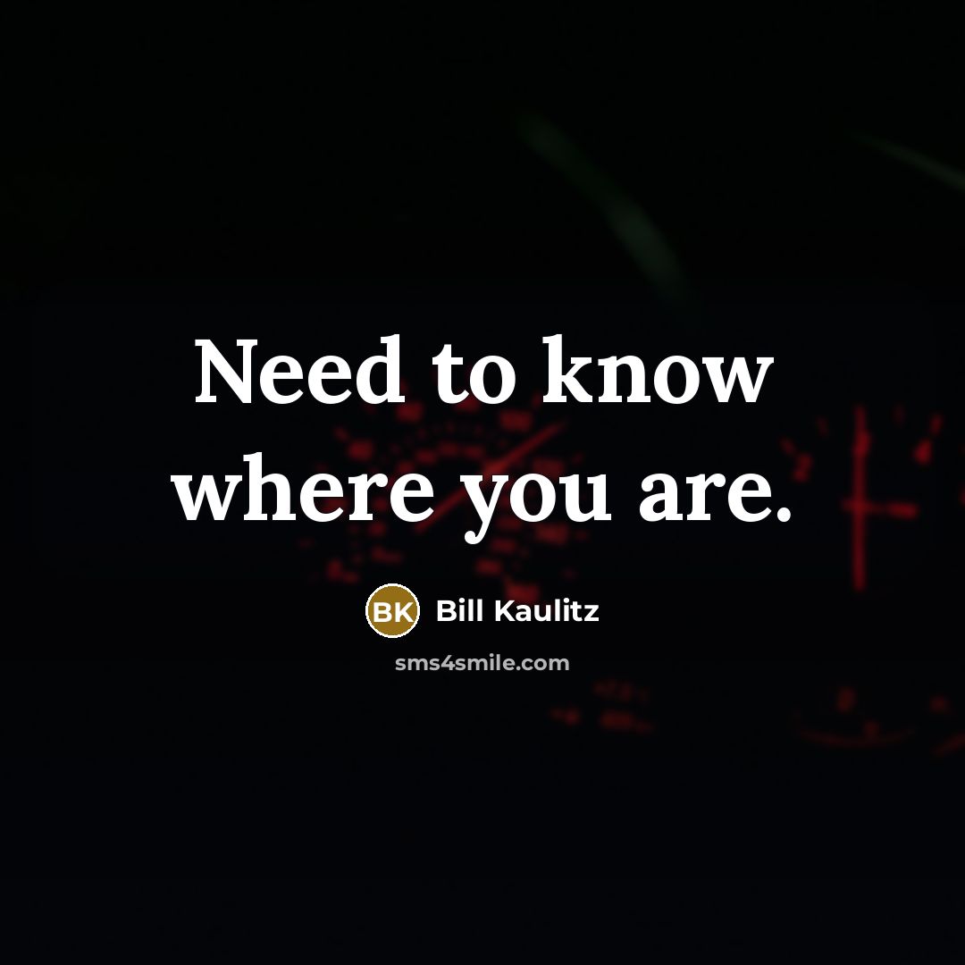 “Need to know where you are.…” quote by Bill Kaulitz