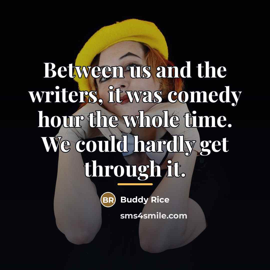 “Between us and the writers, it was comedy hour the…” quote by Buddy Rice