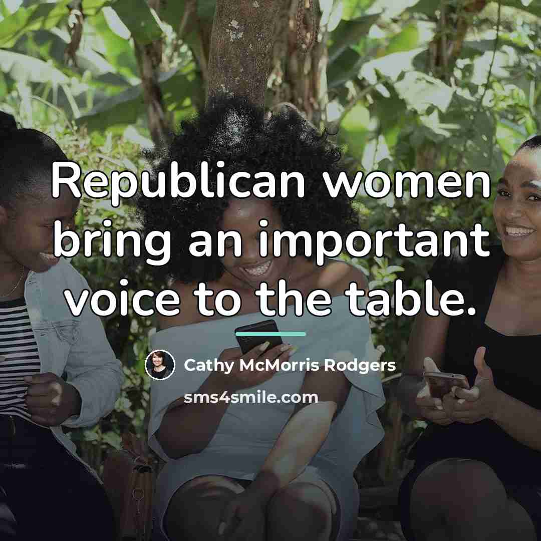 “Republican women bring an important voice to the table.…” quote by Cathy McMorris Rodgers
