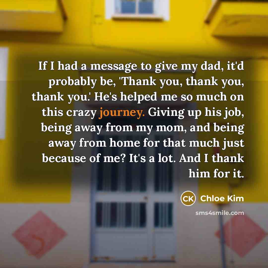 “If I had a message to give my dad, it'd…” quote by Chloe Kim