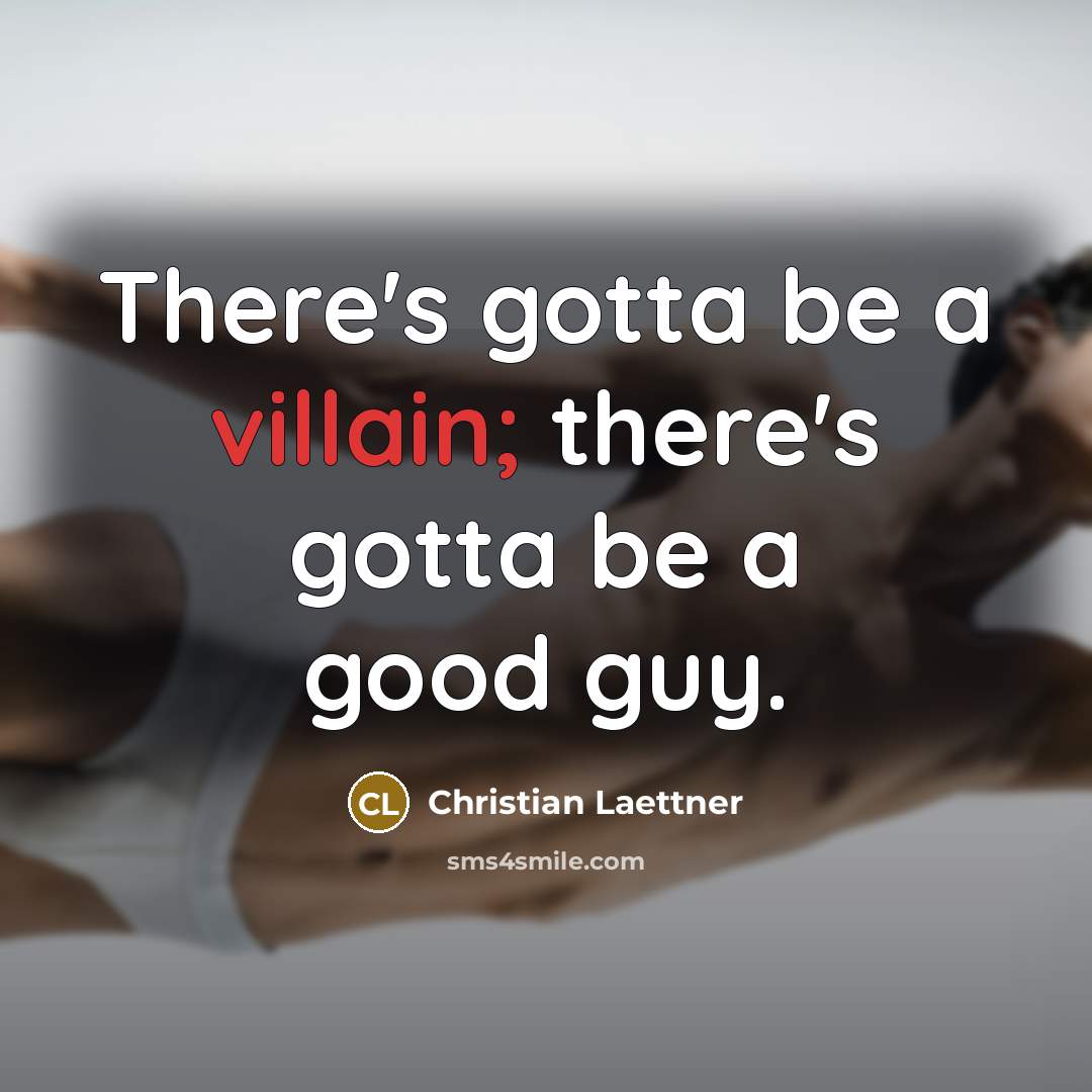“There's gotta be a villain; there's gotta be a good…” quote by Christian Laettner