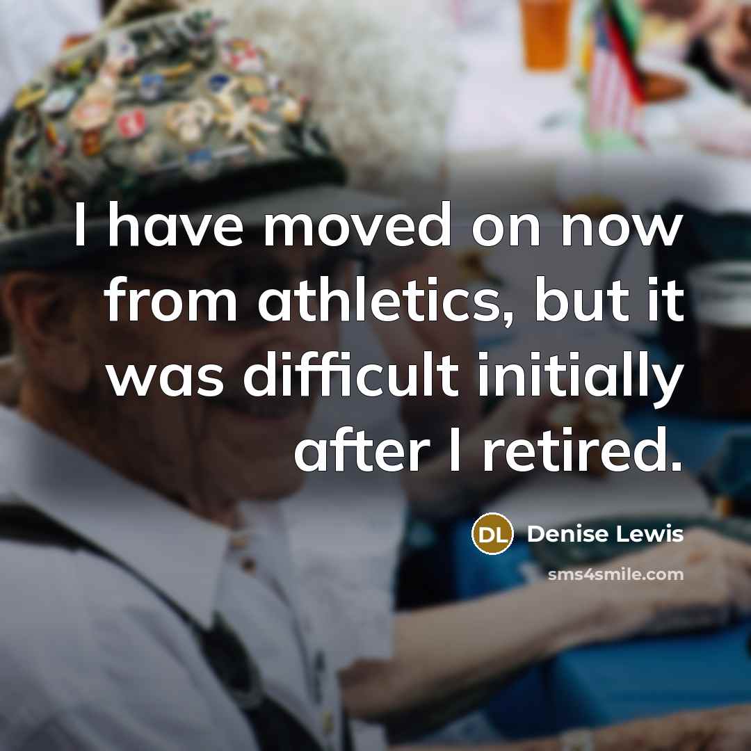 “I have moved on now from athletics, but it was…” quote by Denise Lewis