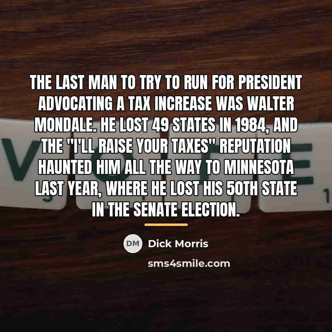 “The last man to try to run for president advocating…” quote by Dick Morris