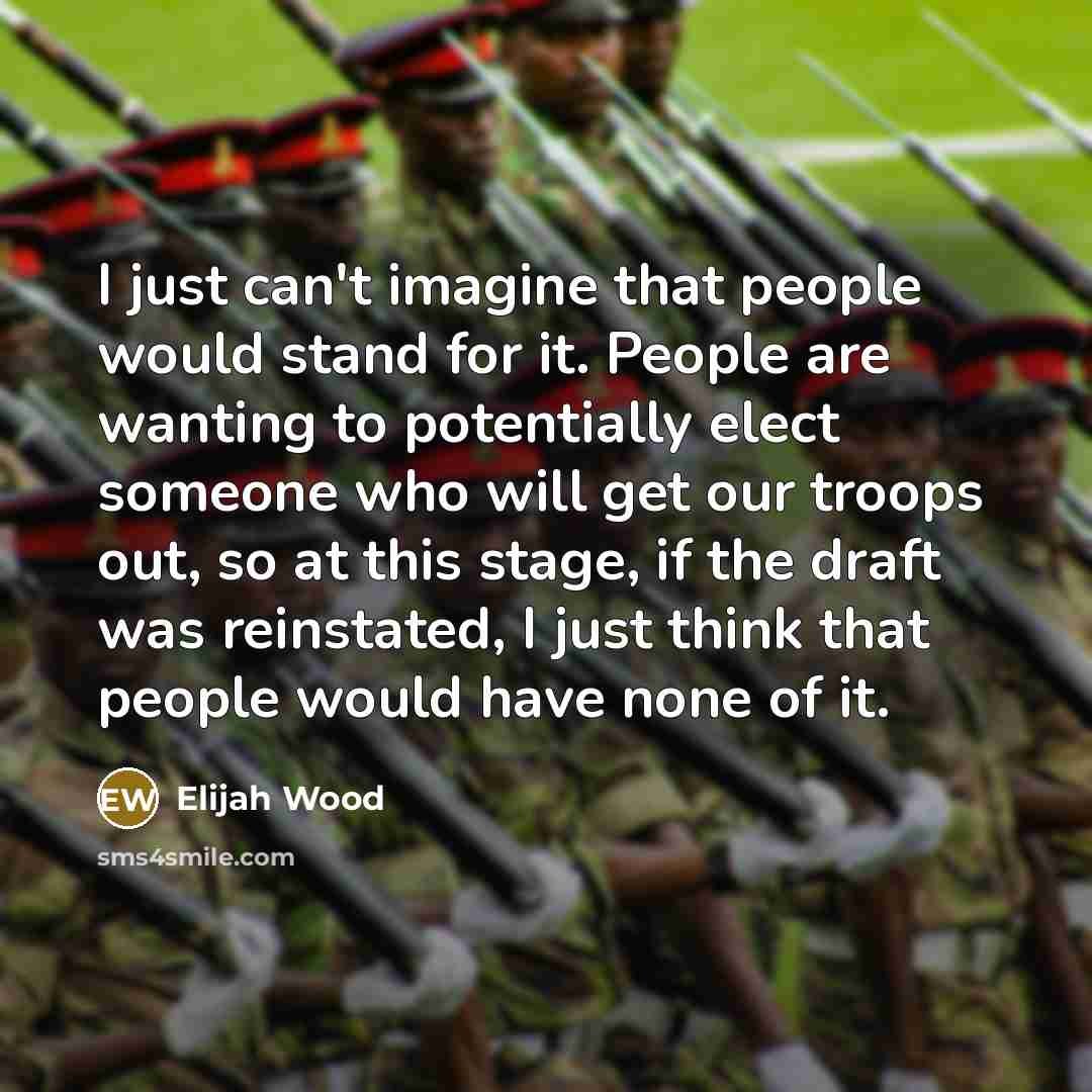 “I just can't imagine that people would stand for it.…” quote by Elijah Wood