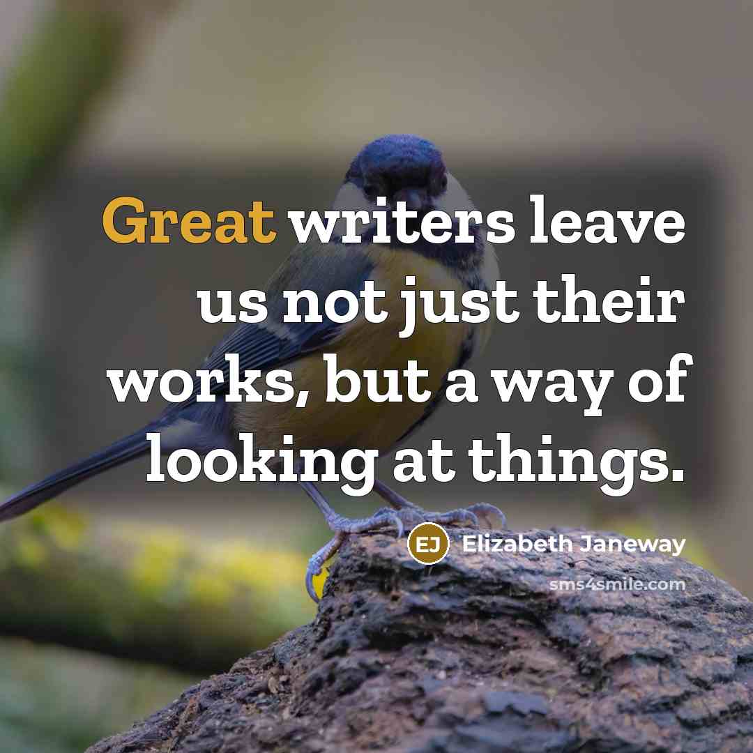 “Great writers leave us not just their works, but a…” quote by Elizabeth Janeway
