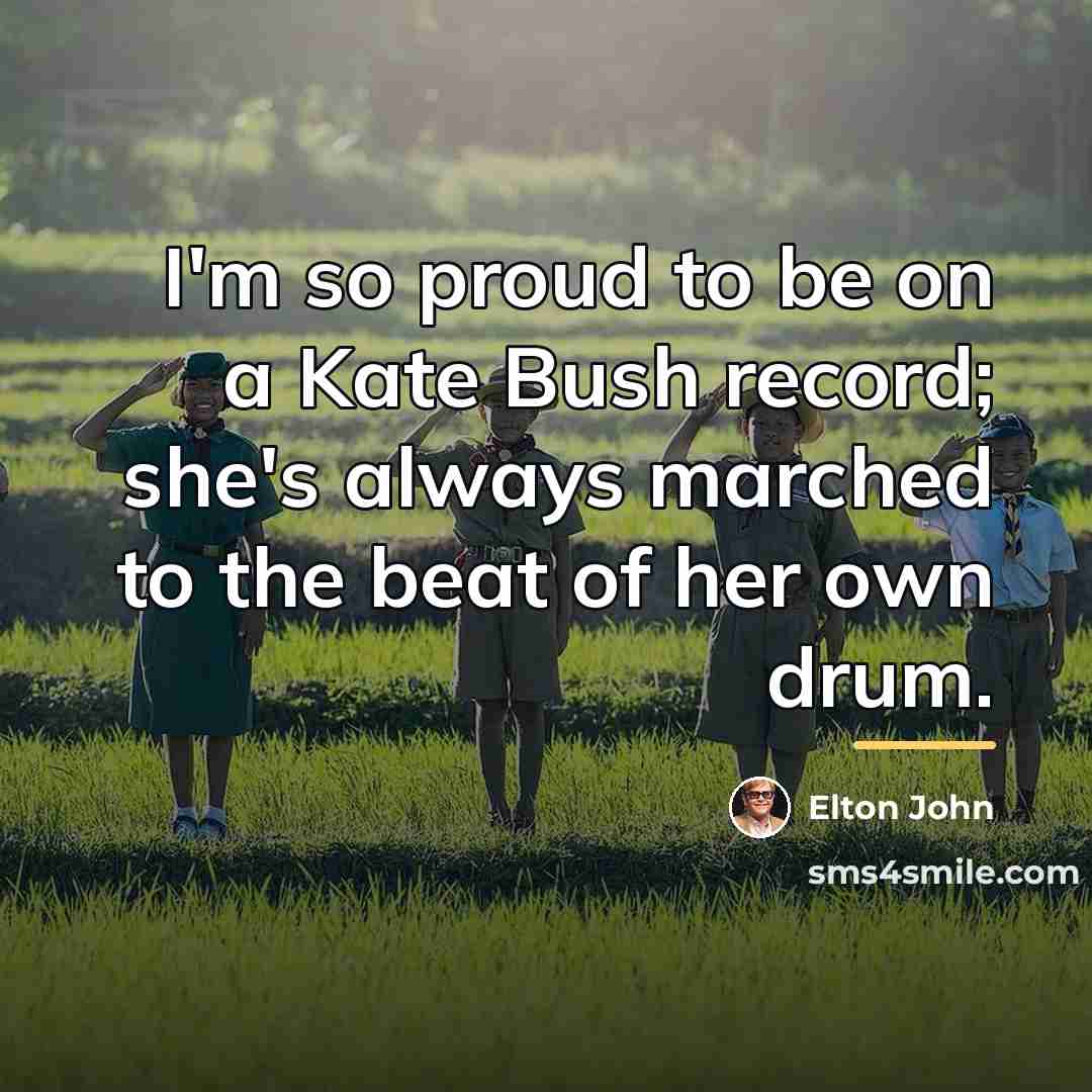 “I'm so proud to be on a Kate Bush record;…” quote by Elton John