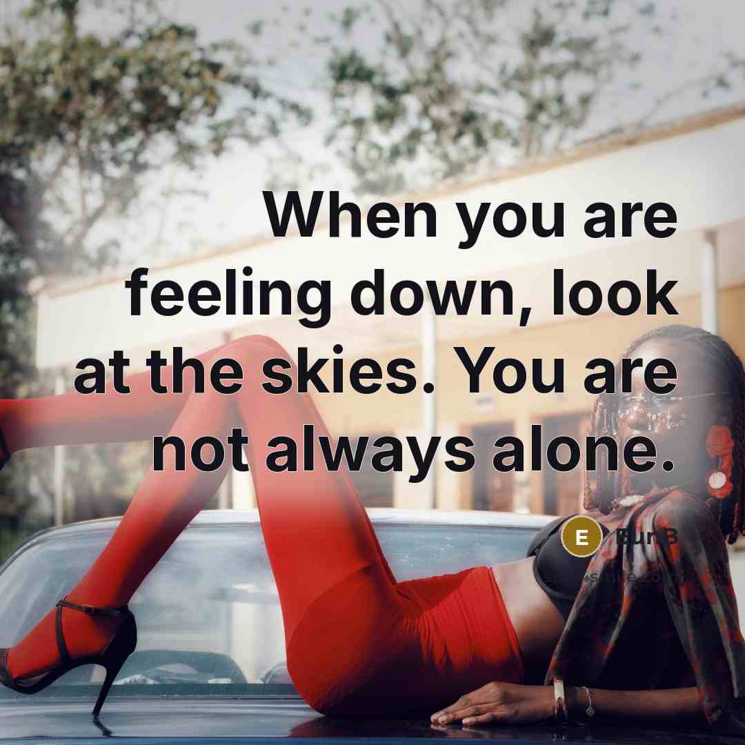 “When you are feeling down, look at the skies. You…” quote by EunB