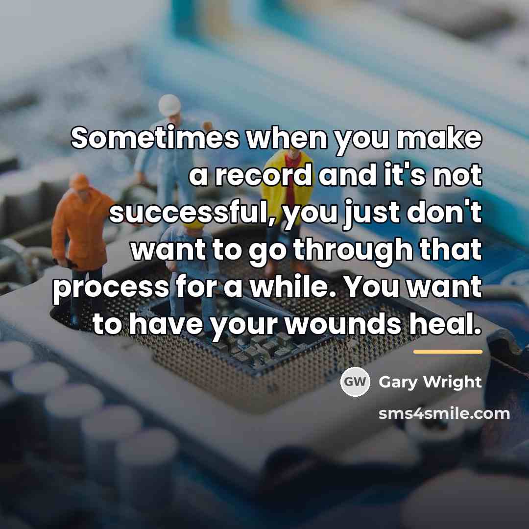 “Sometimes when you make a record and it's not successful,…” quote by Gary Wright