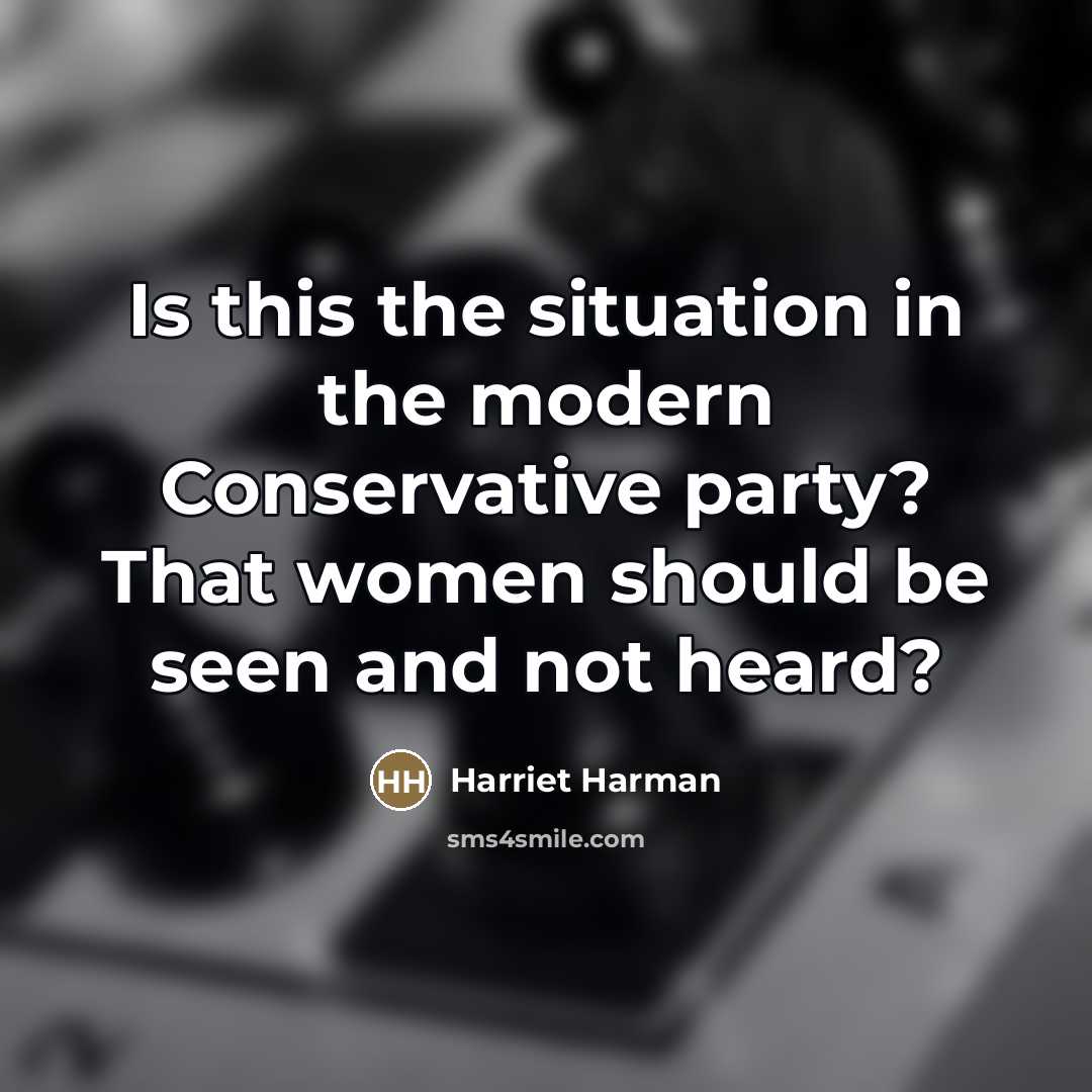 “Is this the situation in the modern Conservative party? That…” quote by Harriet Harman