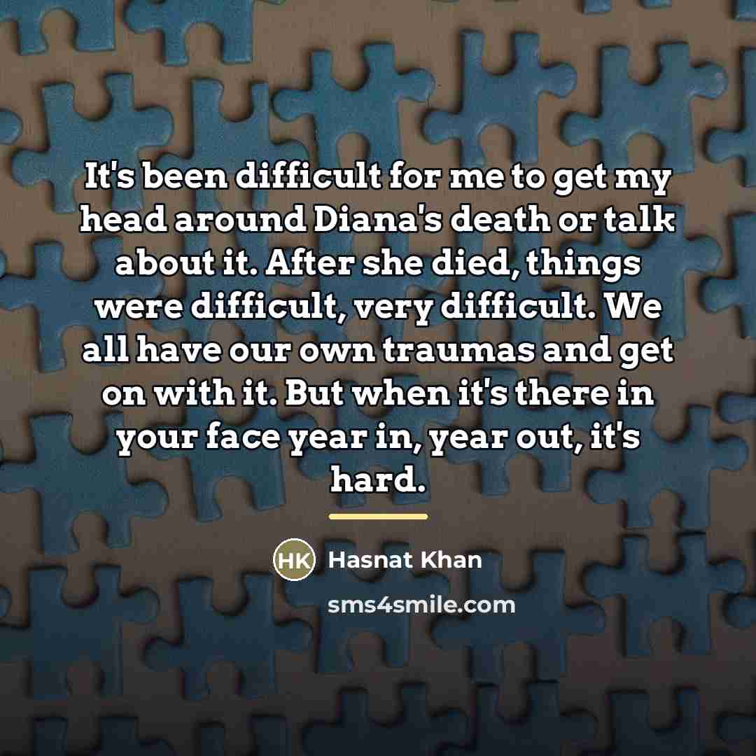 “It's been difficult for me to get my head around…” quote by Hasnat Khan