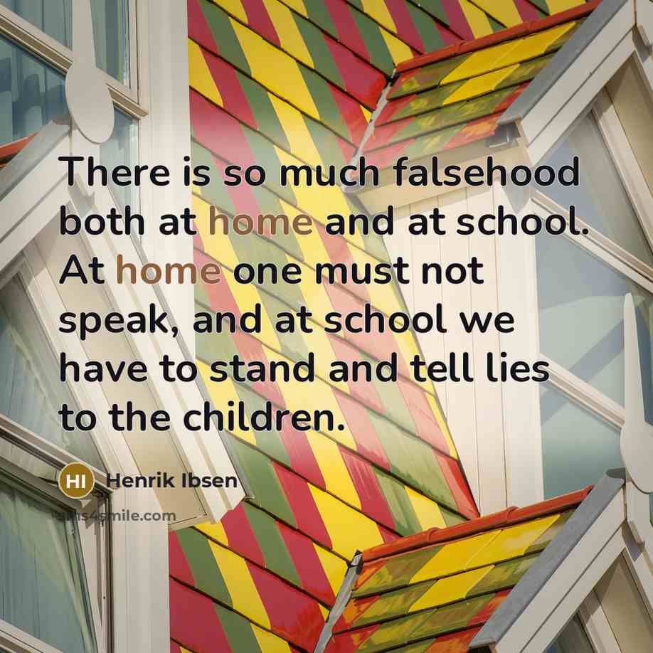“There is so much falsehood both at home and at…” quote by Henrik Ibsen