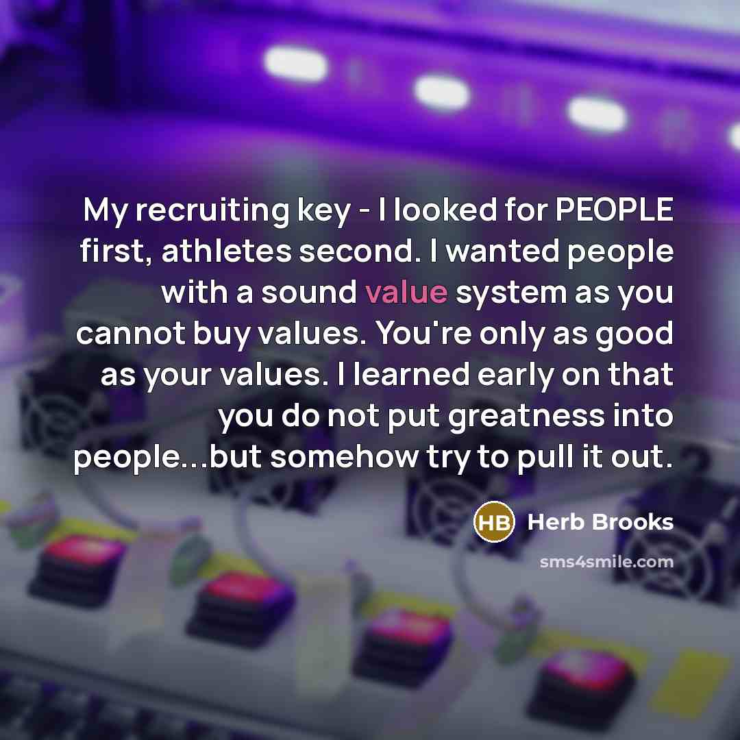 “My recruiting key - I looked for PEOPLE first, athletes…” quote by Herb Brooks