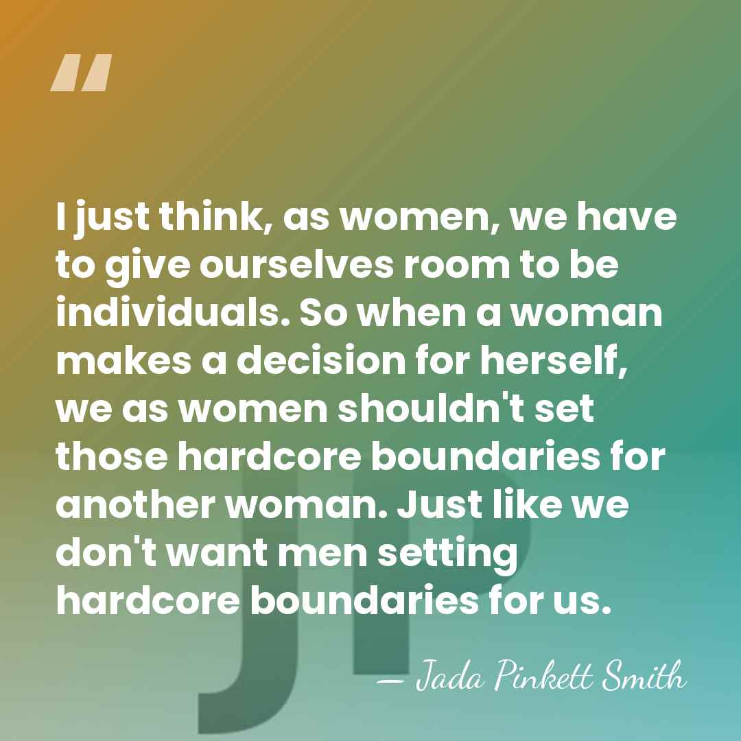 I just think, as women, we have to give ourselves room to&hellip; - Jada Pinkett Smith