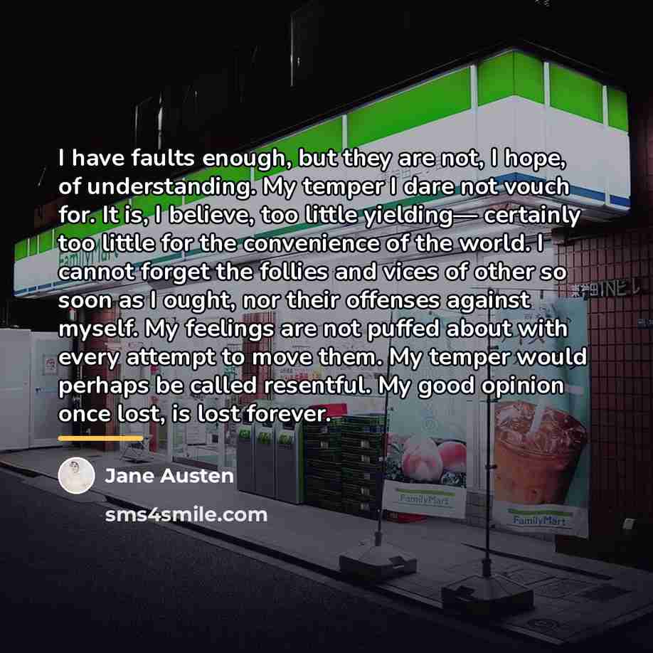 “I have faults enough, but they are not, I hope,…” quote by Jane Austen