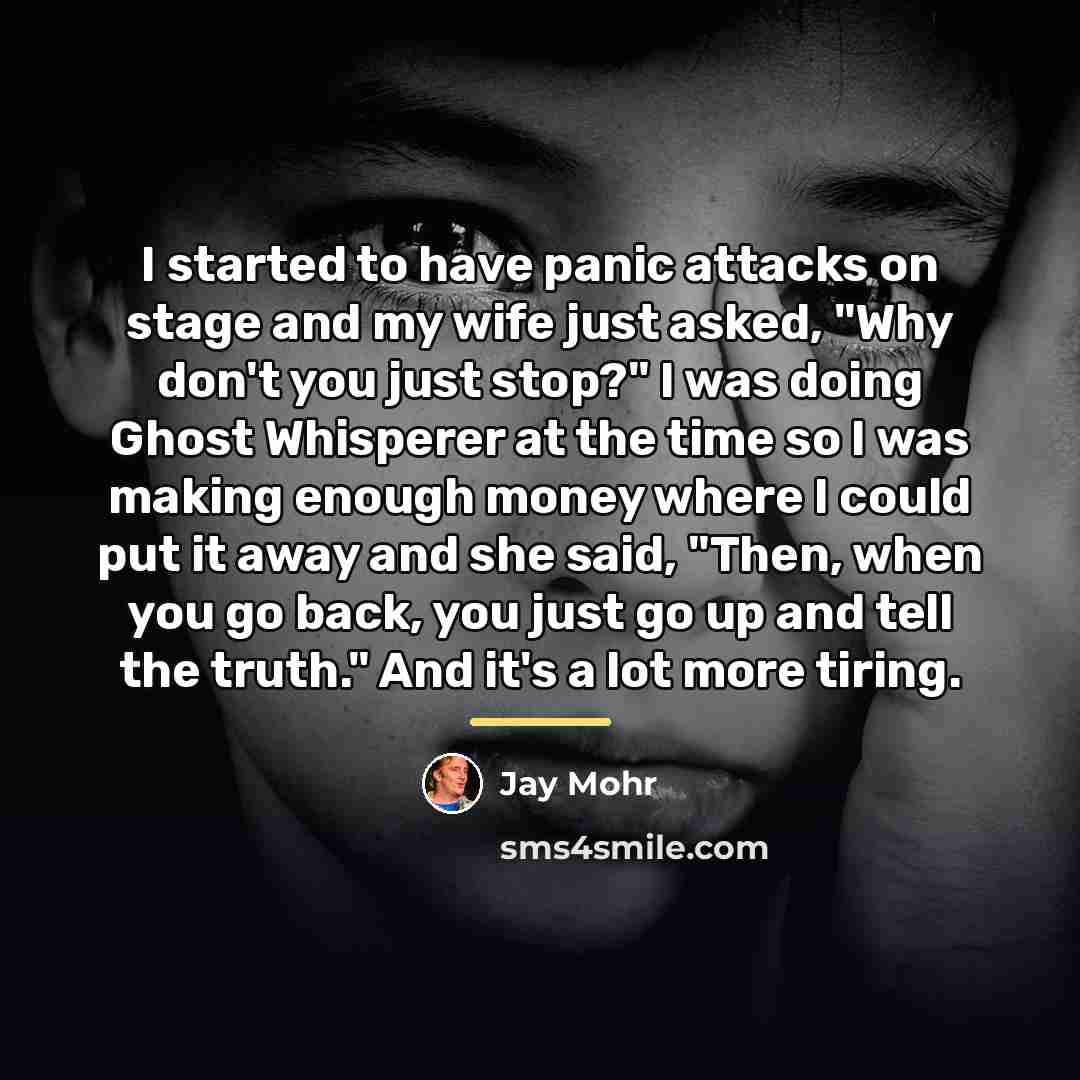 “I started to have panic attacks on stage and my…” quote by Jay Mohr