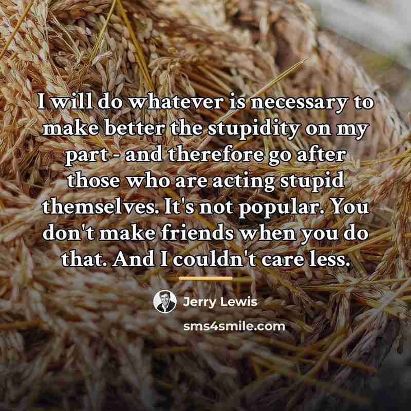 “I will do whatever is necessary to make better the…” quote by Jerry Lewis