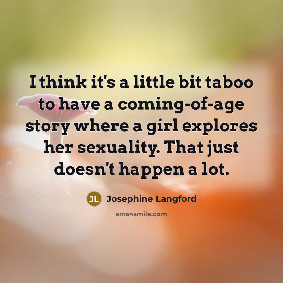 “I think it's a little bit taboo to have a…” quote by Josephine Langford