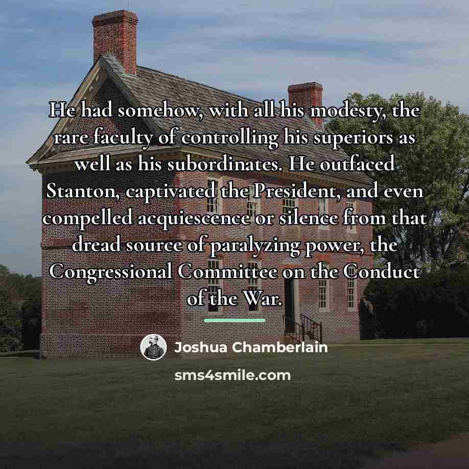 “He had somehow, with all his modesty, the rare faculty…” quote by Joshua Chamberlain