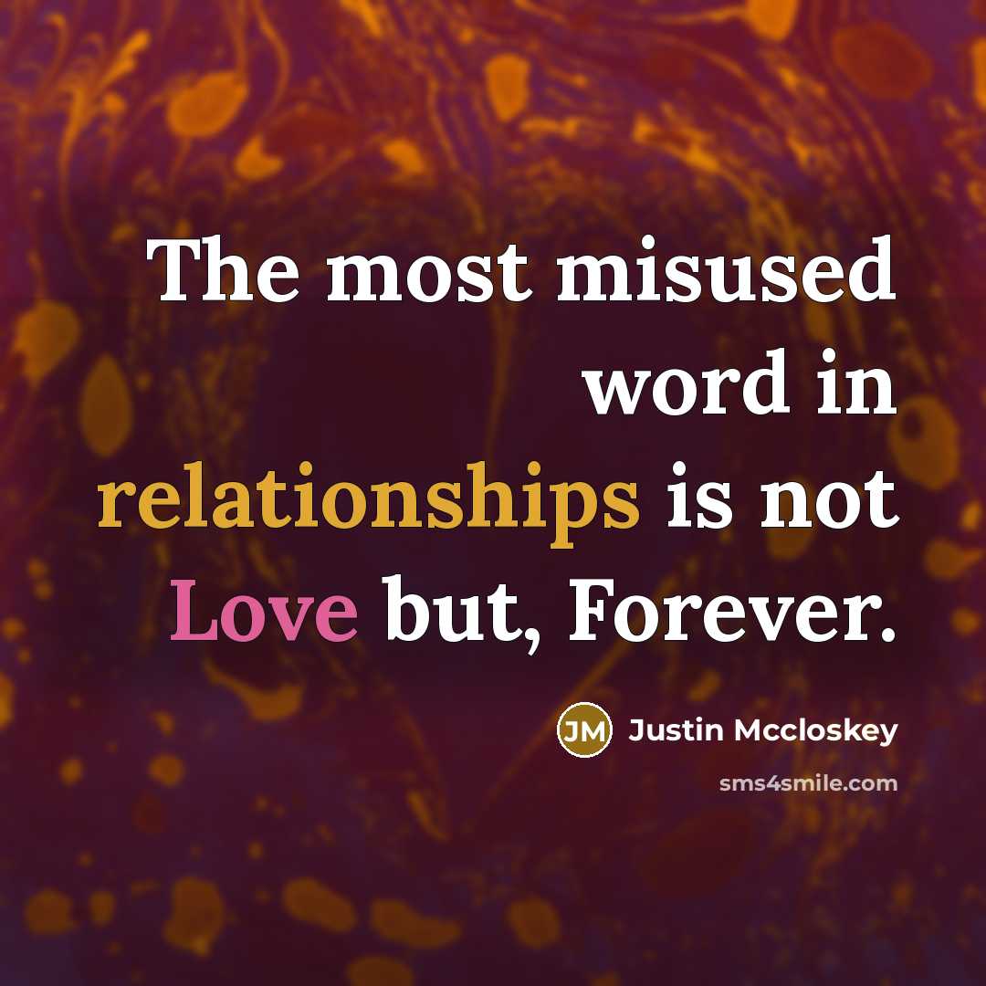 “The most misused word in relationships is not Love but,…” quote by Justin Mccloskey