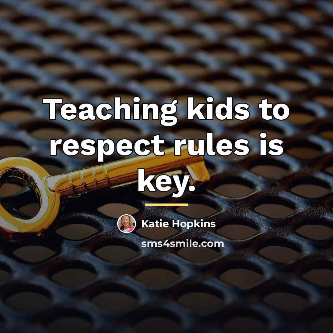 “Teaching kids to respect rules is key.…” quote by Katie Hopkins